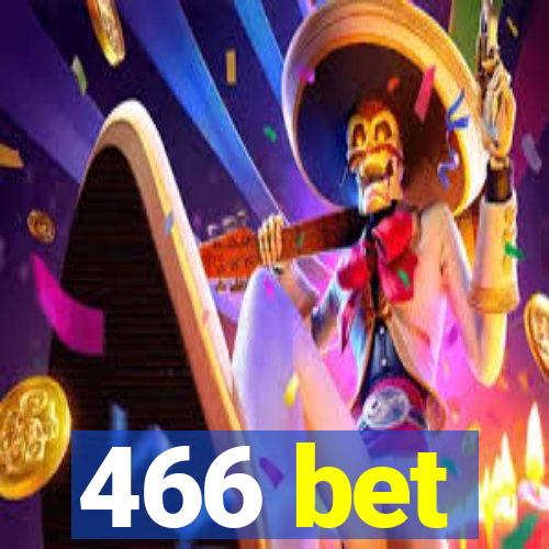 466 bet